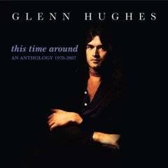 Glenn Hughes : This Time Around : an Anthology 1970-2007